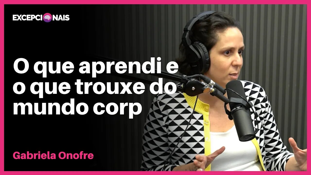 Minha transição do mundo corporativo para o Startup | Gabriela Onofre