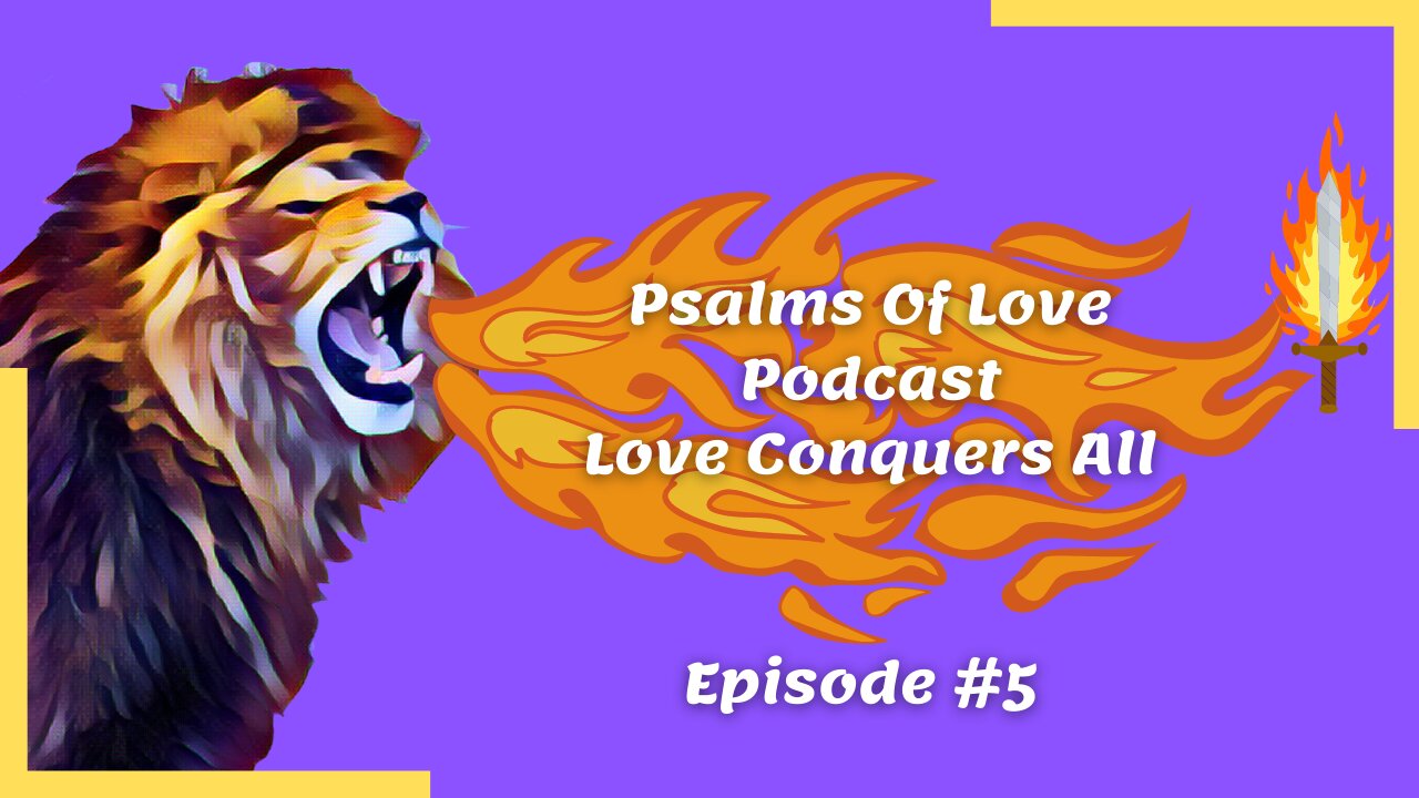 Psalms Of Love | Podcast | Love Conquers All | Episode #5 | Forgiveness