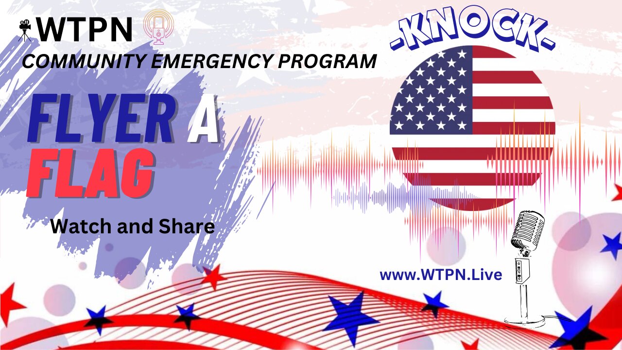 WTPN - FLYER A FLAG COMMUNITY PROGRAM - MAKE THIS GO VIRAL!!!