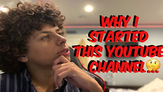 Why I Started This YouTube Channel...