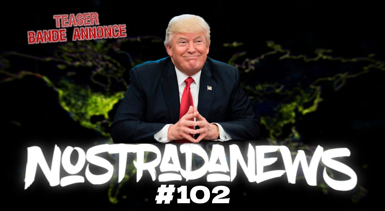Teaser NostradaNews #102 Live sur Odysee Dimanche 14h au Québec 20h en France Live Rumble 19h/1h