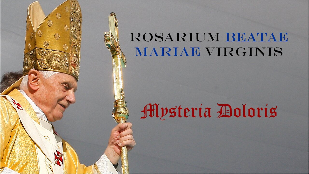 MYSTERIA DOLORIS (Mistérios Dolorosos) - Terço em Latim com o Papa Bento XVI - LEGENDAS EM LATIM