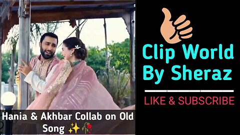 Hania Amir & Akhbar Ali khan Collab ❤️ Old Song