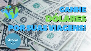 Aprenda a ganhar dinheiro viajanto. Conheça a Grabr!