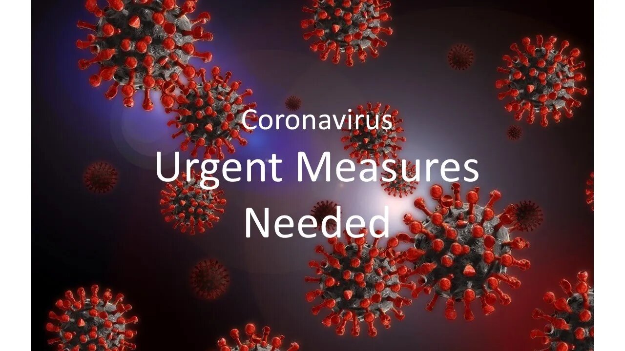 Coronavirus - Urgent Measures Needed