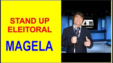 Stand Up Eleitoral - Candidato MAGELA