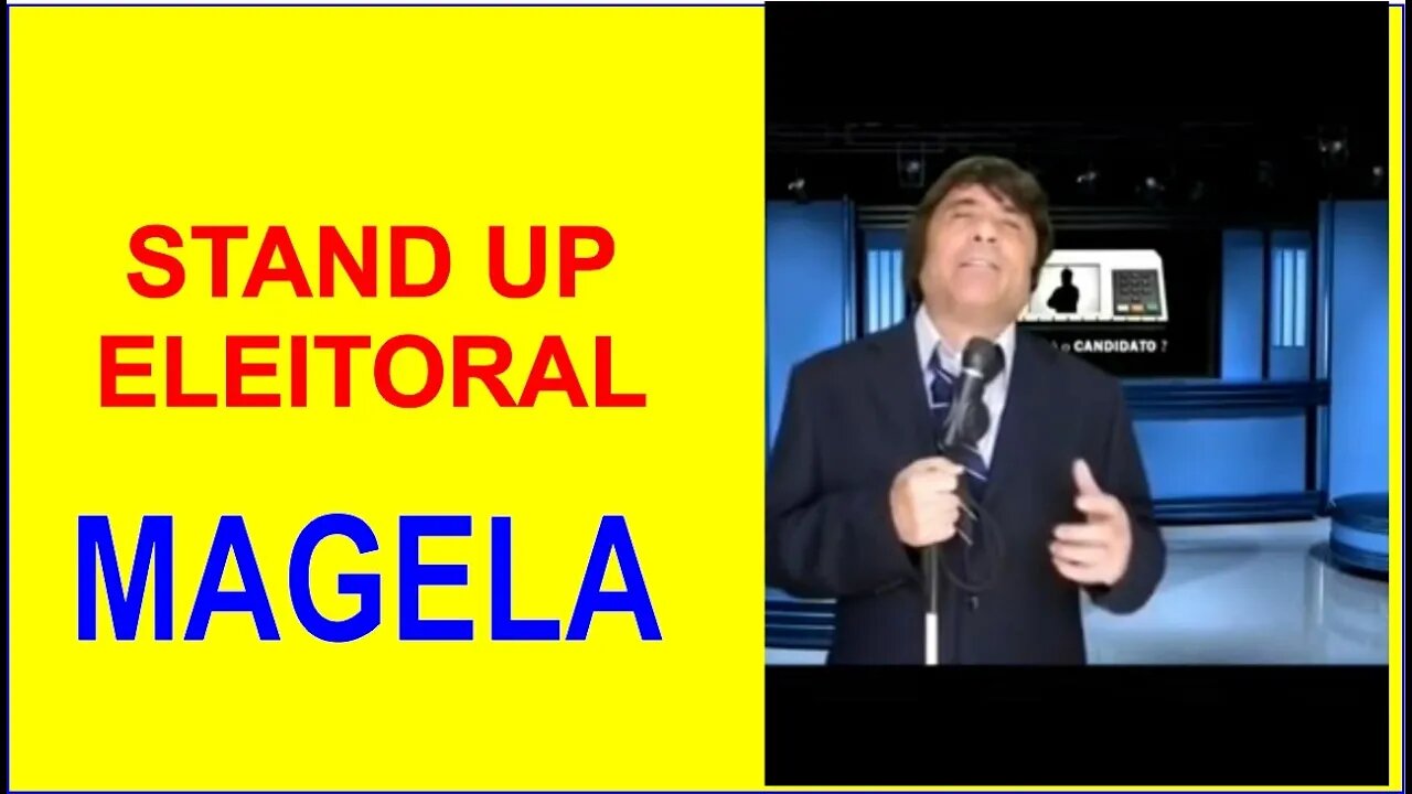 Stand Up Eleitoral - Candidato MAGELA