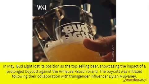 In May, Bud Light lost its position as the top-selling beer, showcasing the impact