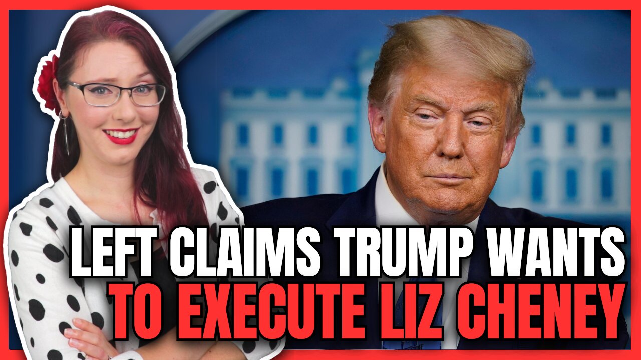 Left Claims Trump Wants to Execute Liz Cheney