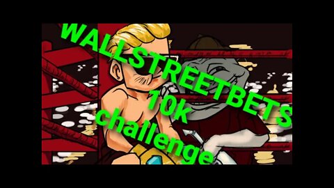 WALLSTREETBETS 10K Challenge Moves