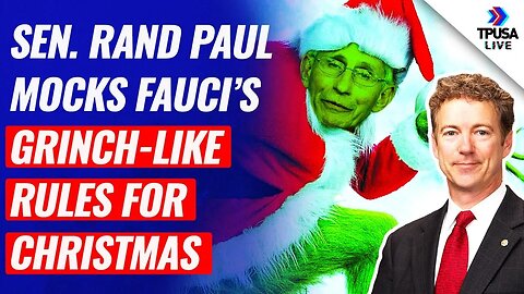 Sen. Rand Paul MOCKS Dr. Fauci’s Grinch-Like Rules For Christmas