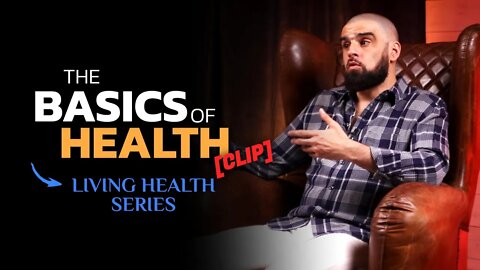 Health is at the basis of the Human Experience [CLIP]