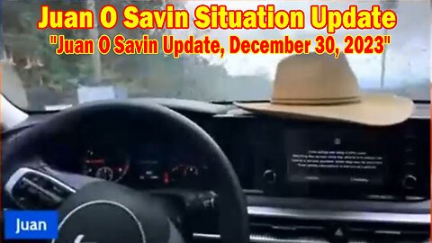 Juan O Savin Situation Update: "Juan O Savin Update, December 30, 2023"