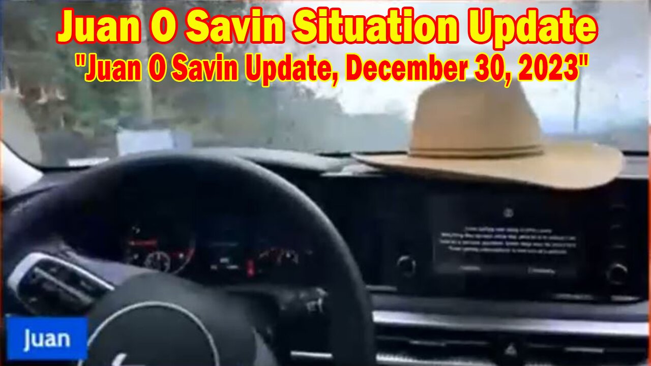 Juan O Savin Situation Update: "Juan O Savin Update, December 30, 2023"