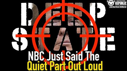 NBC JUST SAID THE QUIET PART OUT LOUD – DEEP STATE EXISTS & IT IS GOING TO STOP TRUMP ONCE & FOR ALL