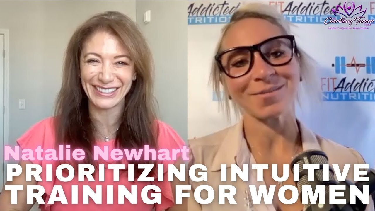 Ep 57: Prioritizing Intuitive Training for Women with Natalie Newhart | The Courtenay Turner Podcast