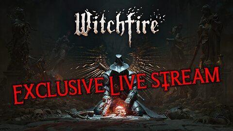 Witchfire Exclusive Live Stream RERUN