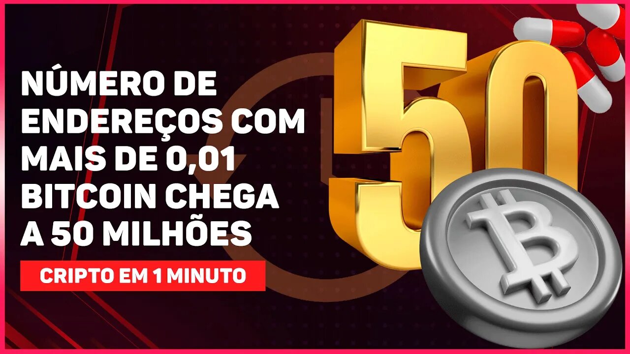 NÚMERO DE ENDEREÇOS COM MAIS DE 0,01 BITCOIN CHEGA A 50 MILHÕES