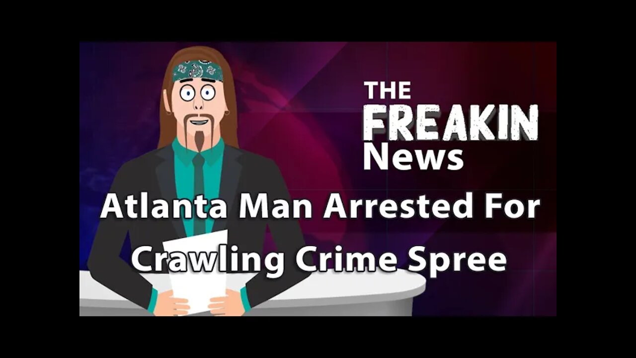 Police Arrest “The Crawling Burglar” After Months Long Spree – The FREAKIN News