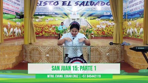 SAN JUAN 15: PARTE 1 - EDGAR CRUZ MINISTRIES