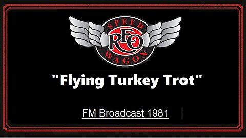 REO Speedwagon - Flying Turkey Trot (Live in Boston, Massachusetts 1981)