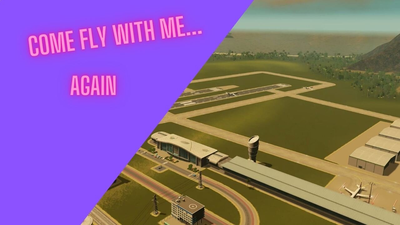 Cities Skylines: Episode 10: Come Fly with Me Part 2