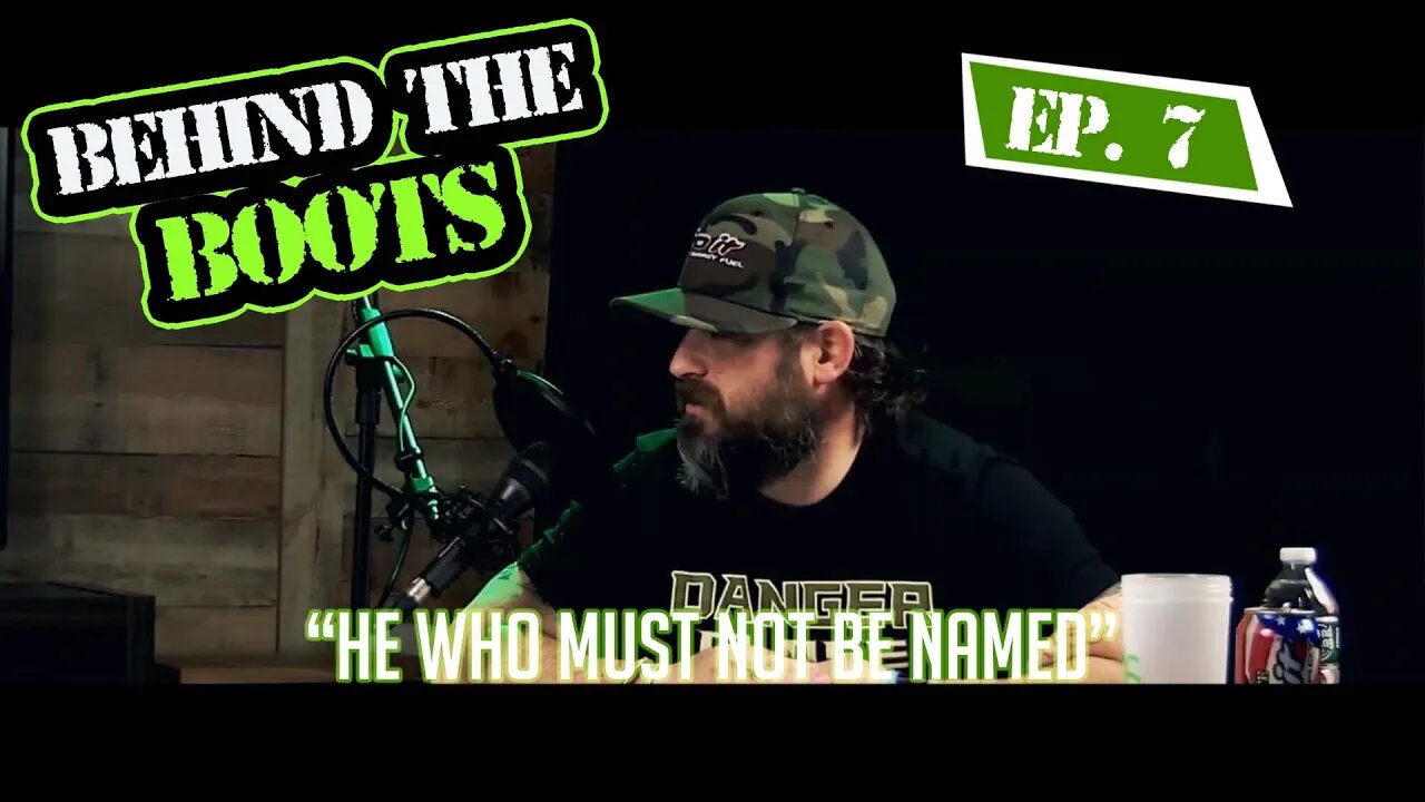 Ep.7 He Who Must Not Be Named | Behind The Boots Podcast