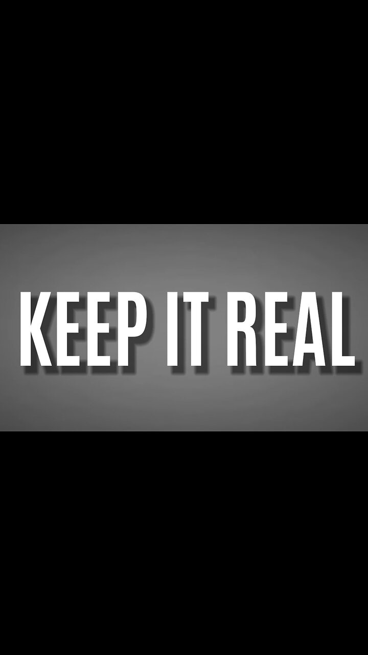 I Have To Keep It Real...Even When There Is A Cost...