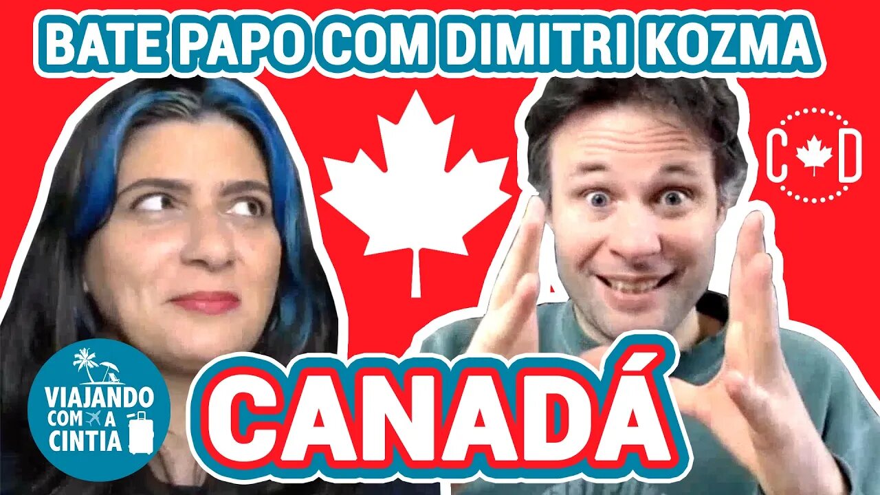 Bate Papo com Dimitri Kozma - Canadá - Viajando com a Cintia