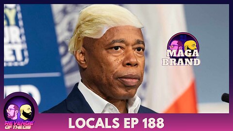 Locals Episode 188: MAGA Brand