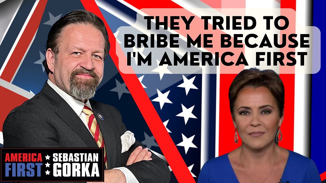 They tried to bribe me because I'm America First. Kari Lake with Sebastian Gorka