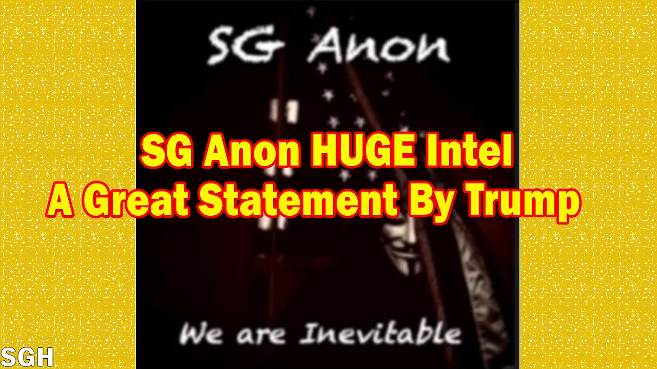 SG Anon HUGE Intel 3/23/23: A Great Statement By Trump