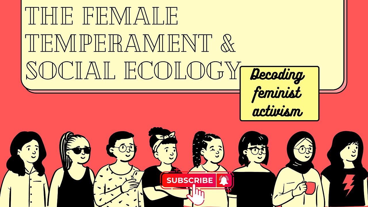 The Female Temperament & Social Ecology