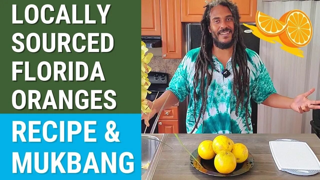 LOCALLY SOURCED FLORIDA ORANGES RECIPE & MUKBANG TO ELIMINATE MUCUS