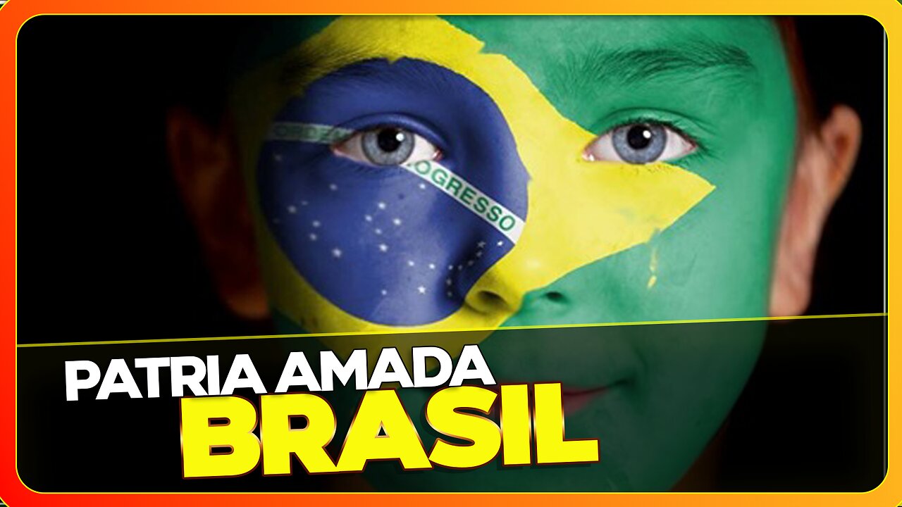 Patria amada Brasil