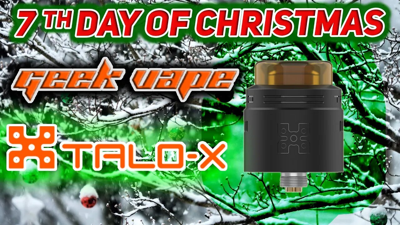 7th day of Christmas Geek Vape Talo X RDA Hunky Vape Review and Build Tutorial