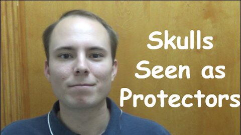 Skulls Seen as Protectors