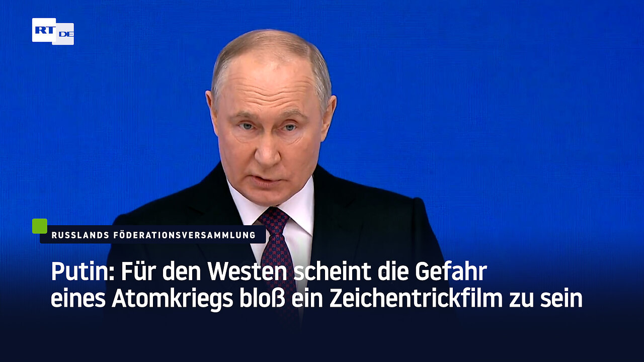 Putin: Für den Westen scheint die Gefahr eines Atomkriegs bloß ein Zeichentrickfilm zu sein