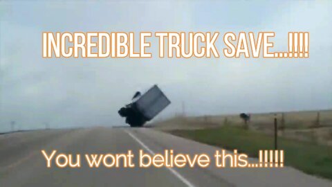 Unbelievable truck save....!!!