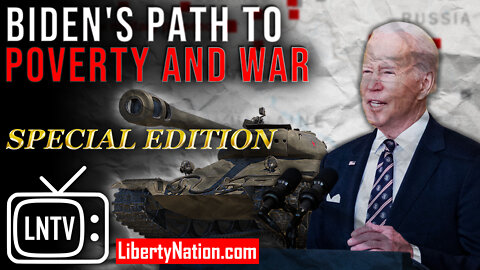 Biden's Path to Poverty and War – LNTV – Special Edition