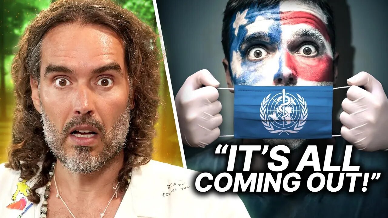 Oh SH*T, The WHO Can't Hide It ANYMORE! - Russel Brand