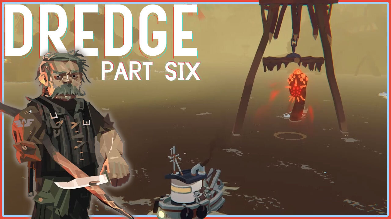 Twisted Strand and the Wretches that Torment | DREDGE [Part 6]