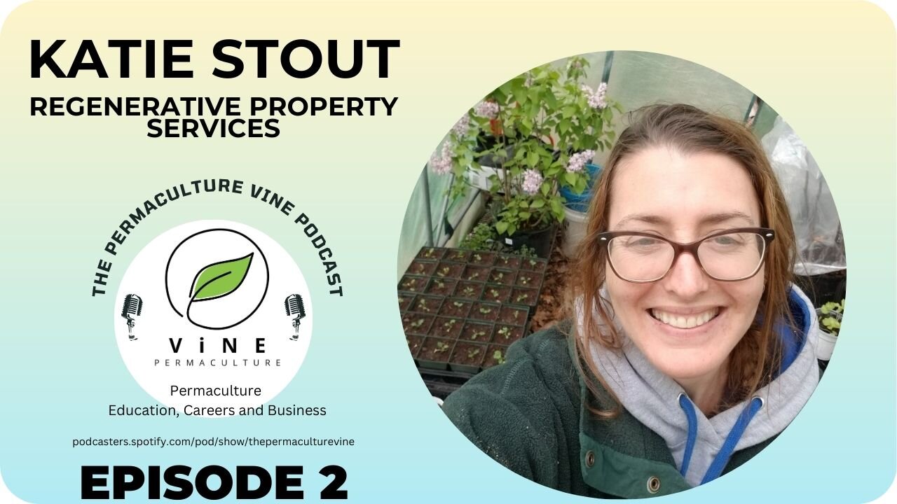 Property Management & Permaculture with Katie Stout