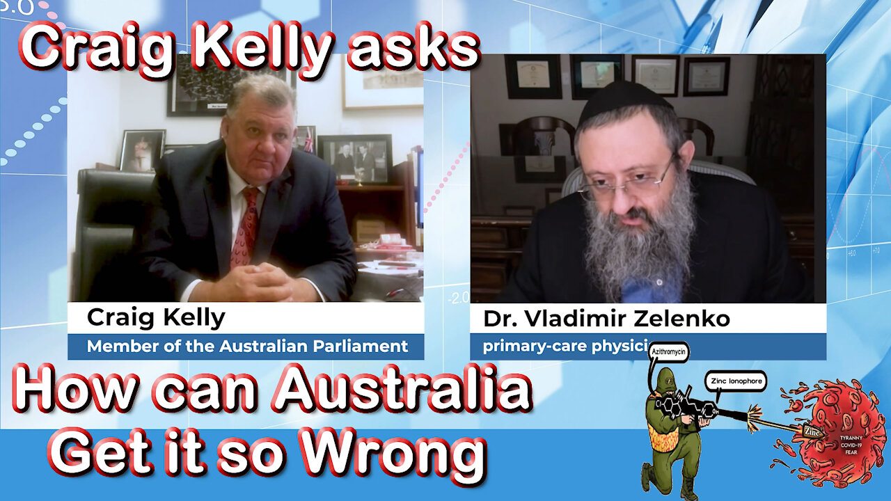 2021 SEP 02 LISTEN UP AUSSIE Dr Zelenko whose treated 7000 speaks with Craig Kelly MP