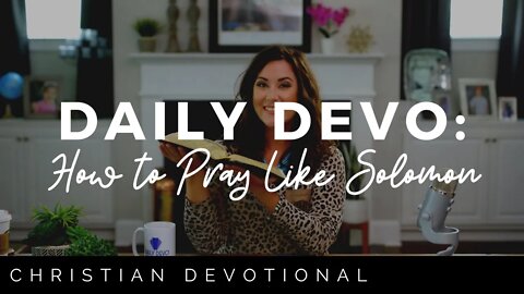 DAILY DEVOTIONAL FOR WOMEN | HOW TO PRAY LIKE SOLOMON