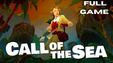 Call of the Sea: FULL GAME