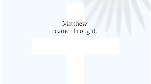 Matthew came on through today!! Sharing link at bottom.