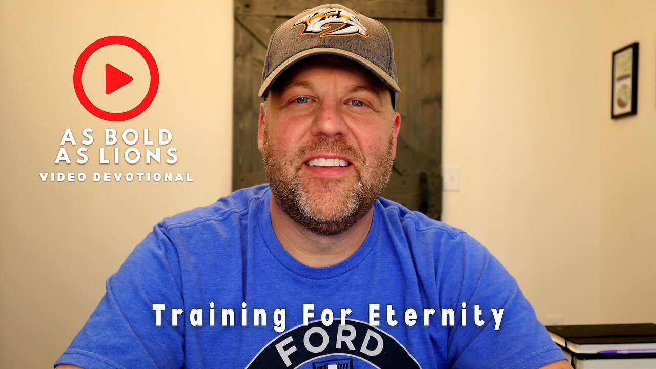 Training For Eternity | AS BOLD AS LIONS DEVOTIONAL | June 14, 2023