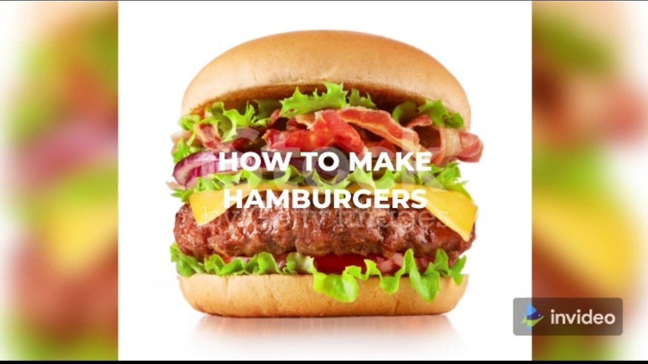 HOW TO MAKE HAMBURGERS