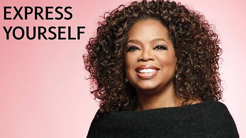 Express Yourself! Oprah Winfrey's Most Inspiring Speech Ever!